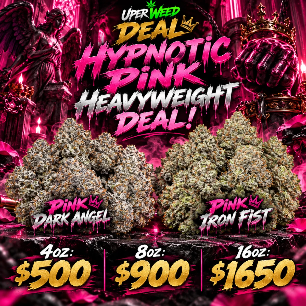 HYPNOTIC PINK HEAVYWEIGHT DEAL! [4oz: $500 | 8oz: $900 | 16oz: $1650]