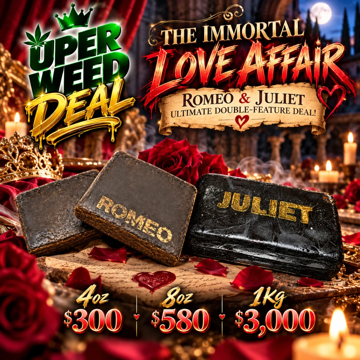 THE IMMORTAL LOVE AFFAIR: Romeo & Juliet Ultimate Double-Feature Deal! [4oz: $300 | 8oz: $580 | 1kg: $3,000]